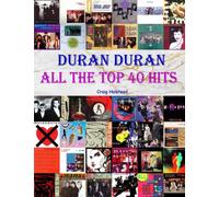 Duran Duran: All The Top 40 Hits