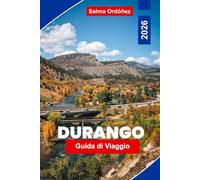 Durango Guida di viaggio 2026: Esplora sentieri di montagna, ferrovie storiche, cultura locale, avventure all'aperto e consigli pratici per la tua fuga in Colorado