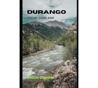 DURANGO TRAVEL GUIDE 2025