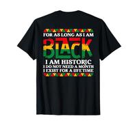 Durante el Tiempo Que Soy Negro, Soy histórico (en la Parte Trasera) Camiseta