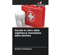 Durata in vitro della sigillatura immediata della dentina