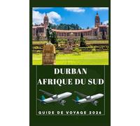 DURBAN AFRIQUE DU SUD Guide de voyage 2026