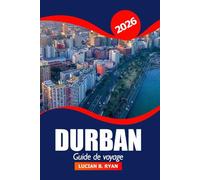 Durban Guide de voyage 2026: Explorez les attractions de l'Afrique du Sud, les joyaux cachés, les plages, la culture locale et les lieux d'aventure