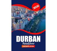 Durban Reiseführer 2026: Erkunden Sie Südafrikas Attraktionen, versteckte Juwelen, Strände, lokale Kultur und Abenteuerorte