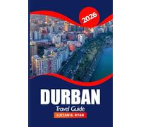 Durban Travel Guide 2026: Explore South Africa Attractions, Hidden Gems, Beaches, Local Culture and Adventure Spots
