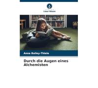 Durch die Augen eines Alchemisten