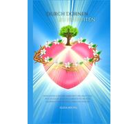 Durch Dornen zu Früchten: Verwandeln Sie Ihr Leben mit der Kraft der Psychologie und des Christentums für dauerhaften Frieden, Liebe und Freude