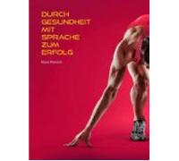 Durch Gesundheit Mit Sprache Zum Erfolg (ebook)
