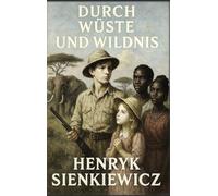 Durch Wüste und Wildnis