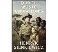 Durch Wüste und Wildnis