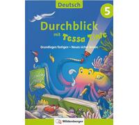 Durchblick in Deutsch 5 mit Tessa Tinte: Grundlagen festigen - Neues sicher lernen