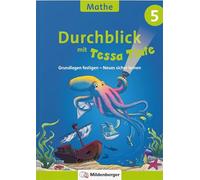 Durchblick mit Tessa Tinte - Mathe 5: Grundlagen festigen - Neues sicher lernen