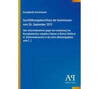Durchführungsbeschluss der Kommission vom 26. September 2012: über Sofortmaßnahmen gegen die Ausbreitung von Bursaphelenchus xylophilus (Steiner et ... in der Union (Bekanntgegeben unter [...]