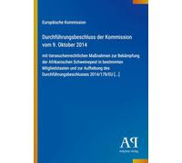 Durchführungsbeschluss der Kommission vom 9. Oktober 2014: mit tierseuchenrechtlichen Maßnahmen zur Bekämpfung der Afrikanischen Schweinepest in ... Durchführungsbeschlusses 2014/178/EU [...]