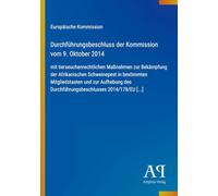 Durchführungsbeschluss der Kommission vom 9. Oktober 2014: mit tierseuchenrechtlichen Maßnahmen zur Bekämpfung der Afrikanischen Schweinepest in ... Durchführungsbeschlusses 2014/178/EU [...]