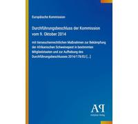 Durchführungsbeschluss der Kommission vom 9. Oktober 2014: mit tierseuchenrechtlichen Maßnahmen zur Bekämpfung der Afrikanischen Schweinepest in ... Durchführungsbeschlusses 2014/178/EU [...]