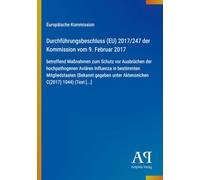 Durchführungsbeschluss (EU) 2017/247 der Kommission vom 9. Februar 2017: betreffend Maßnahmen zum Schutz vor Ausbrüchen der hochpathogenen Aviären ... unter Aktenzeichen C(2017) 1044) (Text [...]