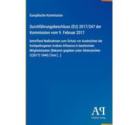 Durchführungsbeschluss (EU) 2017/247 der Kommission vom 9. Februar 2017: betreffend Maßnahmen zum Schutz vor Ausbrüchen der hochpathogenen Aviären ... unter Aktenzeichen C(2017) 1044) (Text [...]