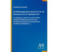 Durchführungsbeschluss (EU) 2019/1741 der Kommission vom 23. September 2019: zur Festlegung, in welcher Form und mit welcher Häufigkeit die ... (EG) Nr. 166/2006 des Europäischen [...]