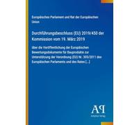 Durchführungsbeschluss (EU) 2019/450 der Kommission vom 19. März 2019: über die Veröffentlichung der Europäischen Bewertungsdokumente für Bauprodukte ... Europäischen Parlaments und des Rates [...]