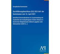 Durchführungsbeschluss (EU) 2021/641 der Kommission vom 16. April 2021: betreffend Sofortmaßnahmen im Zusammenhang mit Ausbrüchen der hochpathogenen ... gegeben unter Aktenzeichen C(2021) [...]