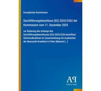 Durchführungsbeschluss (EU) 2025/2562 der Kommission vom 11. Dezember 2025: zur Änderung des Anhangs des Durchführungsbeschlusses (EU) 2025/2256 ... Newcastle-Krankheit in Polen (Bekannt [...]