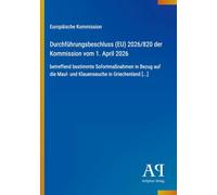 Durchführungsbeschluss (EU) 2026/820 der Kommission vom 1. April 2026: betreffend bestimmte Sofortmaßnahmen in Bezug auf die Maul- und Klauenseuche in Griechenland [...]
