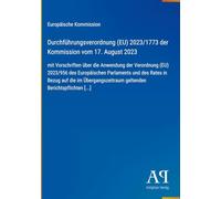 Durchführungsverordnung (EU) 2023/1773 der Kommission vom 17. August 2023: mit Vorschriften über die Anwendung der Verordnung (EU) 2023/956 des ... geltenden Berichtspflichten [...]