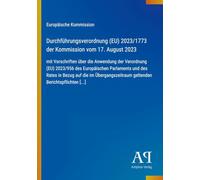 Durchführungsverordnung (EU) 2023/1773 der Kommission vom 17. August 2023: mit Vorschriften über die Anwendung der Verordnung (EU) 2023/956 des ... geltenden Berichtspflichten [...]