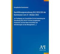 Durchführungsverordnung (EU) 2023/203 der Kommission vom 27. Oktober 2022: zur Festlegung von Vorschriften für die Anwendung der Verordnung (EU) ... der Anforderungen an das Management [...]