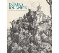 Durer's Journeys: Travels of a Renaissance Artist