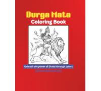 Durga Mata Coloring Book: Devotional Hindu Goddess Coloring Pages for Kids and Families: Unleash the power of Shakti through sacred symbols and motifs