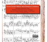 Durham Cathedral Choir & Durham Cathedral Consort of Voices - Tudor Church Music from Durham Cathedral
