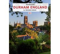 Durham England: A Stunning Coffee Table Photo Book for Travel and Tourism Enthusiasts