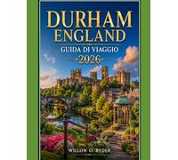 DURHAM ENGLAND GUIDA DI VIAGGIO 2026 (WISE TRAVEL)