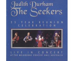 Durham,Judith & the Seekers - 25 Year Reunion Celebration...