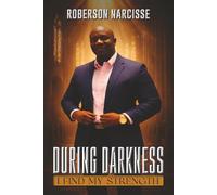 During Darkness I Find My Strength