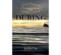 During: The Fall to the Flood: Book 2 in the Beginning to the End Series