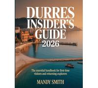 Durres Insider’s Guide 2026: The Essential Handbook for First-Time Visitors and Returning Explorers