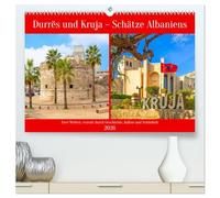 Durrës und Kruja - Schätze Albaniens (hochwertiger Premium Wandkalender 2026 DIN A2 quer), Kunstdruck in Hochglanz: Zwei Welten, vereint durch Geschichte, Kultur und Schönheit