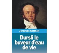 Dursli le buveur d'eau de vie