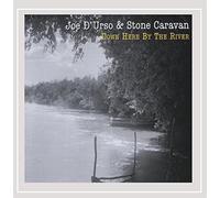 D'Urso Joe & Stone Caravan - Down Here By the River