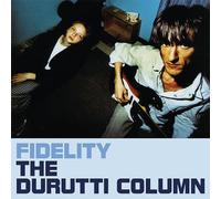 Durutti Column, the - FIDELITY