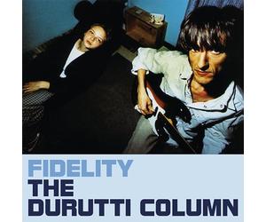 Durutti Column, the - FIDELITY