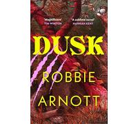 Dusk: A page-turning new historical novel from the prizewinning author of Limberlost