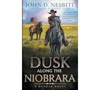 Dusk Along the Niobrara: A Dunbar Western Mystery: 4
