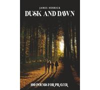Dusk and Dawn: 100 Poems for Prayer