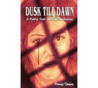 Dusk till Dawn: A Poetic Tale on Lost Innocence