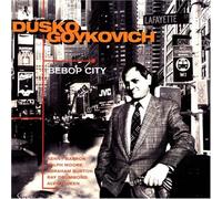 Dusko Goykovich - Bebop City (Jpn) (24bt)