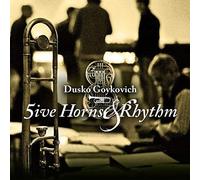 Dusko Goykovich - Five Horns & Rhythm